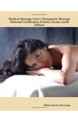 Medical Massage Care's Therapeutic Massage National Certification Practice Exams 2008 Edition