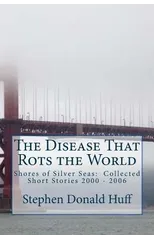 The Disease That Rots the World