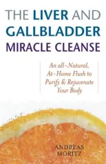 The Liver And Gallbladder Miracle Cleanse