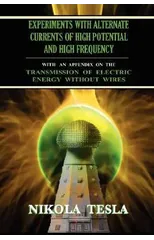 Experiments With Alternate Currents of High Potential and High Frequency