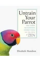 Untrain Your Parrot