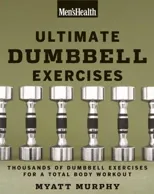 Men's Health Ultimate Dumbbell Guide