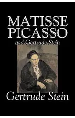 Matisse, Picasso and Gertrude Stein by Gertrude Stein, Fiction, Literary