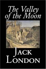 The Valley of the Moon by Jack London, Classics, Action & Adventure