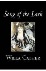 Song of the Lark by Willa Cather, Fiction, Short Stories, Literary, Classics