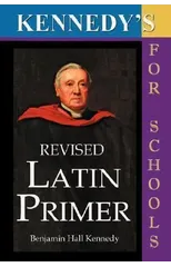 Kennedy's Revised Latin Primer