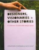 Designers Visionaries and Other Stories