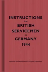 Instructions for British Servicemen in Germany, 1944