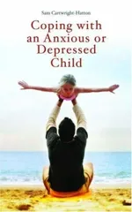 Coping with an Anxious or Depressed Child