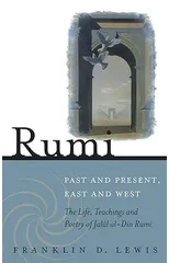 Rumi - Past and Present, East and West
