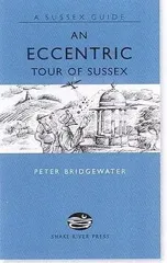 An Eccentric Tour of Sussex