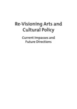 Re-Visioning Arts and Cultural Policy