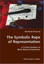 The Symbolic Rape of Representation- A Critical Analysis of Black Musical Expression