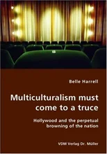 Multiculturalism must come to a truce- Hollywood and the perpetual browning of the nation