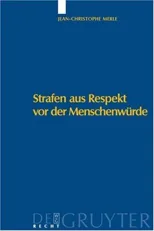Strafen aus Respekt vor der Menschenwurde = Punishment Out of Respect for Humanity (Reprint 2011)