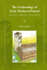 The Archaeology of Early Medieval Poland