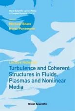 Lecture Notes on Turbulence and Coherent Structures in Fluids, Plasmas and Nonlinear Media