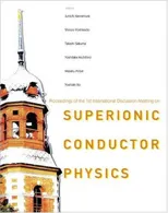 Superionic Conductor Physics - Proceedings of the 1st International Meeting on Superionic Conductor Physics (Idmsicp)