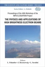 Physics and Applications of High Brightness Electron Beams, the - Proceedings of the 46th Workshop of the Infn Eloisatron Project