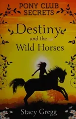 Destiny and the Wild Horses