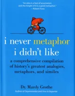 I Never Metaphor I Didn't Like