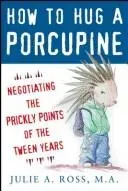 How to Hug a Porcupine