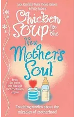 Chicken Soup for the New Mother's Soul