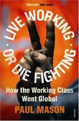 Live Working or Die Fighting