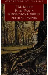 Peter Pan in Kensington Gardens / Peter and Wendy