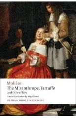The Misanthrope, Tartuffe, and Other Plays