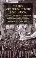 Serbia's Antibureaucratic Revolution