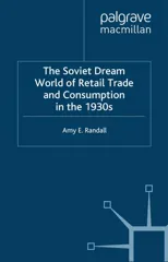 The Soviet Dream World of Retail Trade and Consumption in the 1930s (2008)