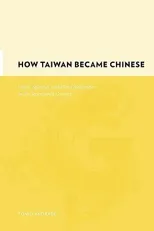 How Taiwan Became Chinese