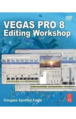 Vegas Pro 8 Editing Workshop