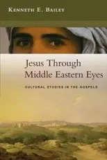 Jesus Through Middle Eastern Eyes