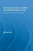 Intervention, Ethnic Conflict and State-Building in Iraq
