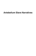 Antebellum Slave Narratives