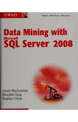 Data Mining with Microsoft SQL Server 2008