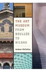 The Art Museum from Boullee to Bilbao