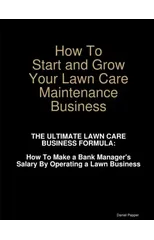How To Start and Grow Your Lawn Care Maintenance Business