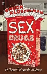 Sex, Drugs, and Cocoa Puffs