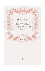 The World of William Clissold Vol. 1