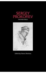 Sergey Prokofiev and His World