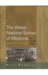 The Welsh National School of Medicine, 1893-1931