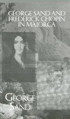 George Sand and Frederick Chopin in Majorca