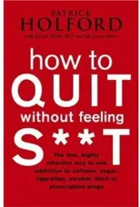 How To Quit Without Feeling S**T