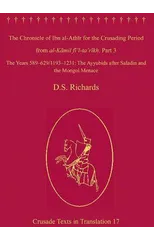 The Chronicle of Ibn al-Athir for the Crusading Period from al-Kamil fi'l-Ta'rikh. Part 3