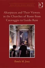 Altarpieces and Their Viewers in the Churches of Rome from Caravaggio to Guido Reni