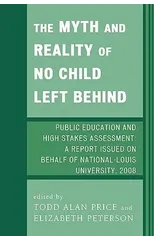 The Myth and Reality of No Child Left Behind
