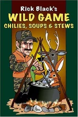 Wild Game Chilies, Soups and Stews